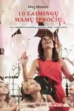 10 laimingų mamų įpročių — literatura-tevams