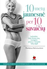 10 METŲ JAUNESNĖ PER 10 SAVAIČIŲ: sužinokite, koks tikrasis jūsų biologinis amžius ir atsukite laiką atgal! Senėjimą stabdančio gyvenimo būdo guru Skandinavijoje