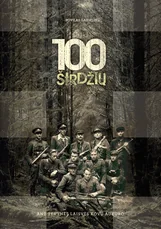 100 širdžių – ant tėvynės laisvės kovų aukuro. 1918–1920 m. Lietuvos nepriklausomybės kovų ir pokario partizanų biografijos ir svarbiausi veiklos epizodai