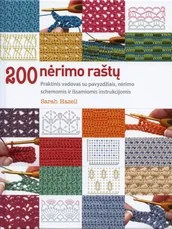 200 nėrimo raštų. Praktinis vadovas su pavyzdžiais, nėrimo schemomis ir išsamiomis instrukcijomis