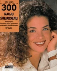 300 naujų šukuosenų — grozis