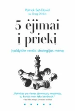 5 ĖJIMAI Į PRIEKĮ. Įvaldykite verslo strategijos meną