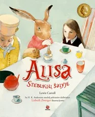 ALISA STEBUKLŲ ŠALYJE: kolekcinis leidimas - pirmą kartą lietuviškai su HK.Anderseno medalį pelniusiomis Lisbeth Zwerger iliustracijomis ir nauju, papildytu Liudos Petkevičiūtės vertimu