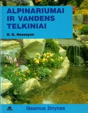 Alpinariumai ir vandens telkiniai. Išsamus žinynas — enciklopedijos-zinynai