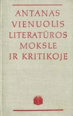 Antanas Vienuolis literatūros moksle ir kritikoje — lietuviu-biografijos-ir-autobiografijos