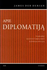 Apie diplomatiją. Vakarų susvetimėjimo geneologija — politika