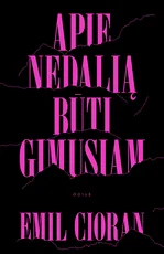 Apie nedalią būti gimusiam