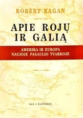 Apie rojų ir galią: Amerika ir Europa naujoje pasaulio tvarkoje — politika
