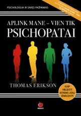 APLINK MANE – VIEN TIK PSICHOPATAI. Fenomenalus pasaulinio bestselerio „Aplink mane – vien tik idiotai“ tęsinys!