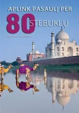 Aplink pasaulį per 80 stebuklų