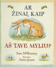 Ar žinai, kaip aš tave myliu?