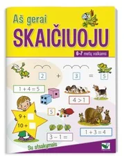 Aš gerai skaičiuoju. 6–7 metų vaikams, su atsakymais