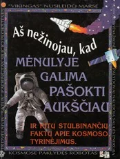 Aš nežinojau, kad mėnulyje galima pašokti aukščiau — enciklopedijos-zinynai-vaikams