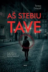 AŠ STEBIU TAVE. O jei didžiausią pavojų kelia tas, kuris myli labiausiai? Psichologinis trileris, kurį įvertino daugiau nei pusė milijono skaitytojų!