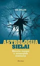 ASTROLOGIJA SIELAI. Mėnulio mazgai ir asmenybės evoliucija (2008) — ezoterika