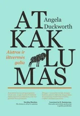 ATKAKLUMAS: AISTROS IR IŠTVERMĖS GALIA.