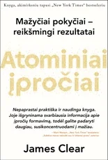 ATOMINIAI ĮPROČIAI. Lengvas ir patikrintas būdas išsiugdyti gerus įpročius ir nugalėti blogus