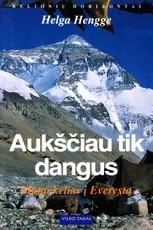 Aukščiau tik dangus: mano kelias į Everestą