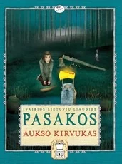 Aukso kirvukas. Įvairios lietuvių liaudies pasakos