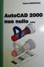 AutoCAD 2000 nuo nulio... — kompiuterija-ir-informacines-technologijos
