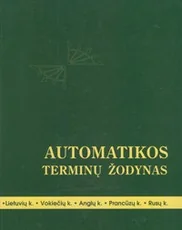 Automatikos terminų žodynas (lietuvių, vokiečių, anglų, prancūzų, rusų kalbomis)