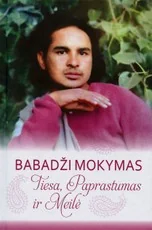Babadži mokymas: tiesa, paprastumas ir meilė
