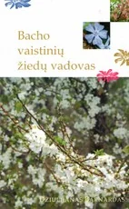 Bacho vaistinių žiedų vadovas