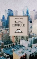 BALTA DROBULĖ. Pripažinta ir viena mėgstamiausių klasikinių lietuvių literatūros knygų