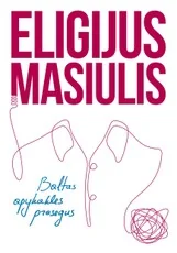 Baltas apykakles prasegus — lietuviu-biografijos-ir-autobiografijos