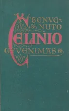 Benvenuto Čelinio gyvenimas — biografijos