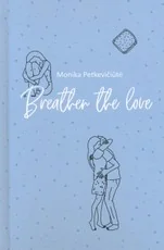 Breather the love — lietuviu-proza
