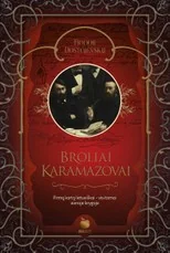 BROLIAI KARAMAZOVAI. Pirmą kartą lietuviškai – visi tomai vienoje knygoje