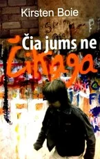 Čia jums ne Čikaga — grozine-literatura-jaunimui