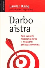 Darbo aistra. Kaip susirasti mėgstamą darbą ir nugyventi geriausią gyvenimą — asmenybes-tobulinimas