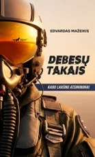 DEBESŲ TAKAIS. Karo lakūno atsiminimai