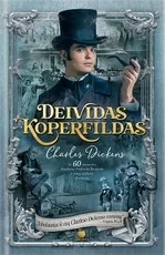 DEIVIDAS KOPERFILDAS: vienas garsiausių ir didingiausių visų laikų angliškų romanų – Charleso Dickenso viso gyvenimo kūrybos triumfas, kupinas biografinių detalių