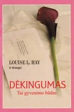 Dėkingumas tai gyvenimo būdas — asmenybes-tobulinimas