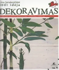 Dekoravimas. 1001 idėja — interjero-dizainas