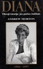 Diana. Tikroji istorija jos pačios žodžiais — biografijos
