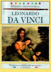 Didieji menininkai. Leonardo da Vinci — biografijos