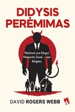 DIDYSIS PERĖMIMAS. Kas iš tiesų valdo mūsų pinigus ir ateitį?
