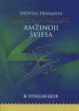 Didysis pranašas Muhammadas: amžinoji šviesa