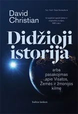 DIDŽIOJI ISTORIJA, arba pasakojimas apie Visatos, Žemės ir žmonijos kilmę