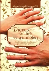 Dievas sukūrė vyrą ir moterį. Sužadėtiniams ir sutuoktiniams apie santuoką ir lytiškumą