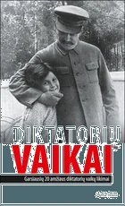 Diktatorių vaikai. Garsiausių 20 amžiaus diktatorių vaikų likimai