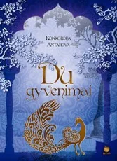 DU GYVENIMAI: knyga, kuri keičia gyvenimą + PAPILDOMAI: anksčiau niekada nespausdintas epilogas (arba ketvirtoji knygos dalis!), K. Antarovos biografija su nuotraukomis ir užrašais
