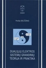 Dualiųjų elektros sistemų grandinių teorija ir praktika