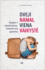Dveji namai, viena vaikystė: skyrybos ir tėvystės planas, trunkantis visą gyvenimą