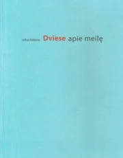 Dviese apie meilę. Divatā par mīlestību