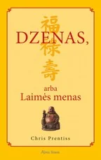 Dzenas, arba Laimės menas
